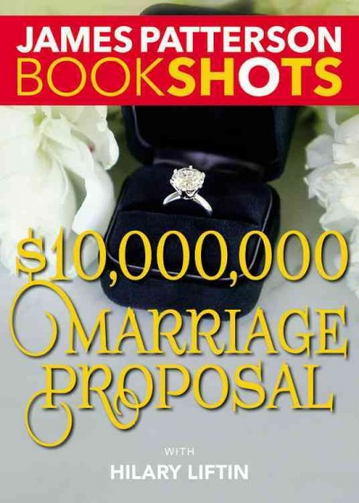 $10,000,000 marriage proposal / James Patterson with Hilary Liftin.