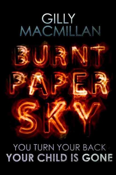 What she knew / Burnt paper sky Gilly Macmillan.