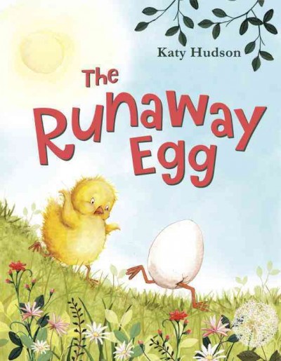 The runaway egg / by Katy Hudson.