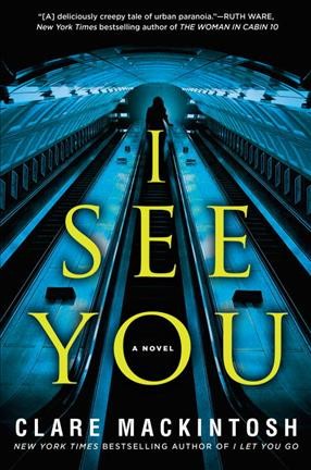 I see you / Clare Mackintosh.