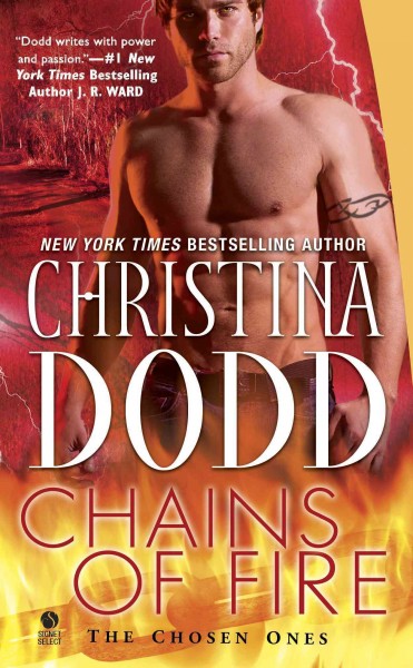 Chains of fire [electronic resource] : Chosen Ones Series, Book 4. Christina Dodd.