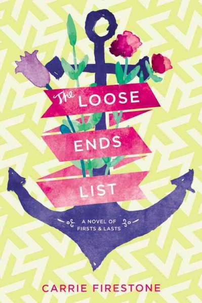 The loose ends list / Carrie Firestone.