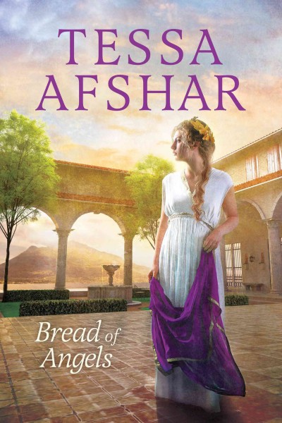 Bread of angels / Tessa Afshar.