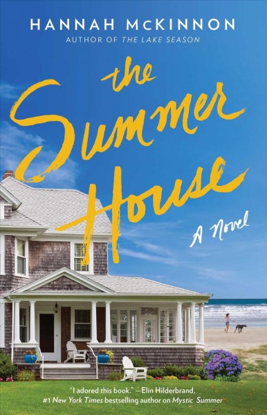 The summer house : a novel / Hannah McKinnon.