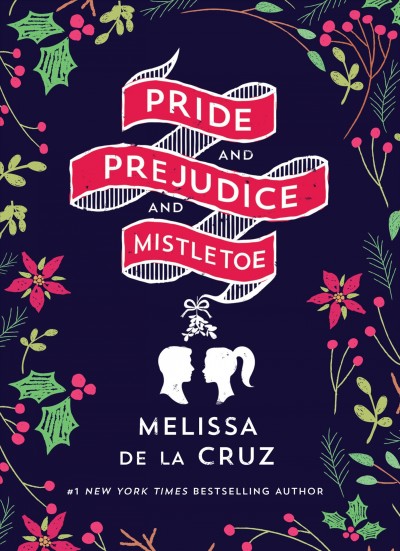 Pride and prejudice and mistletoe / Melissa de la Cruz