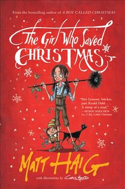 The girl who saved Christmas / Matt Haig ; with illustrations by by Chris Mould.