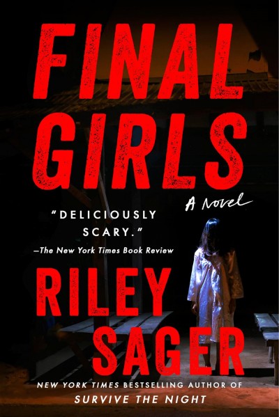 Final girls [electronic resource] : A Novel. Riley Sager.