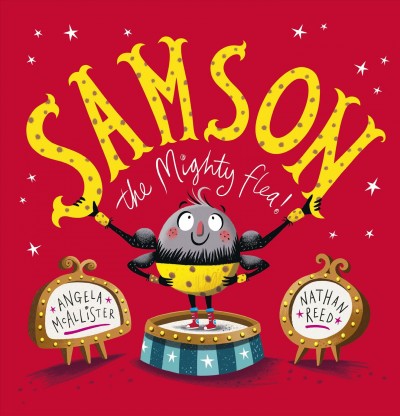 Samson, the mighty flea! / by Angela McAllister ; illustrated by Nathan Reed.