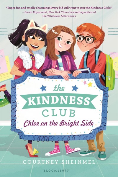 The kindness club : Chloe on the bright side /  by Courtney Sheinmel