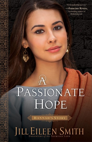 A passionate hope : Hannah's story / Jill Eileen Smith.