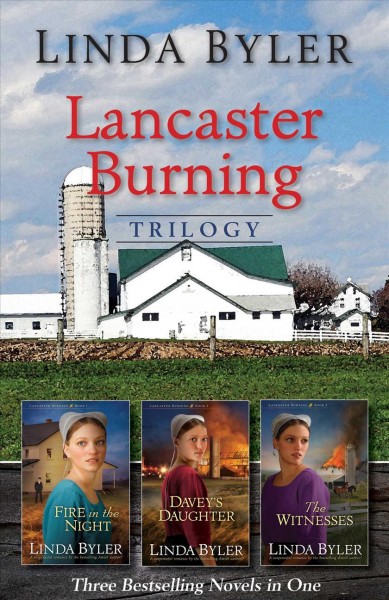 Lancaster burning trilogy / Linda Byler.
