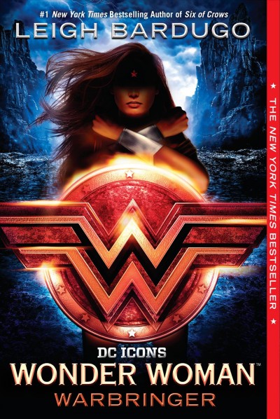 Wonder woman: warbringer [electronic resource]. Leigh Bardugo.