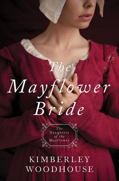 The Mayflower bride / Kimberley Woodhouse.