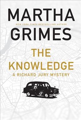 The knowledge / Martha Grimes.