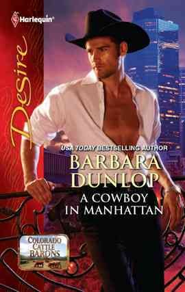 A cowboy in Manhattan [electronic resource] / Barbara Dunlop.