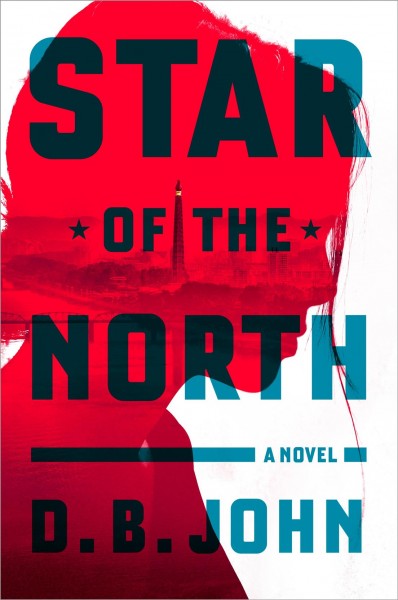 Star of the North : a novel / D. B. John.