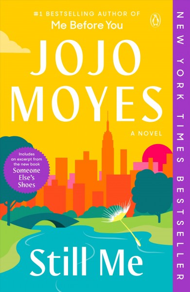 Still me [electronic resource] : A Novel. Jojo Moyes.