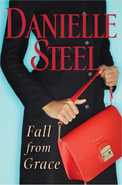 Fall from grace [electronic resource] : A Novel. Danielle Steel.