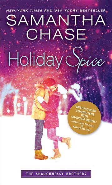 Holiday spice [electronic resource] : The Shaughnessy Brothers Series, Book 6. Samantha Chase.