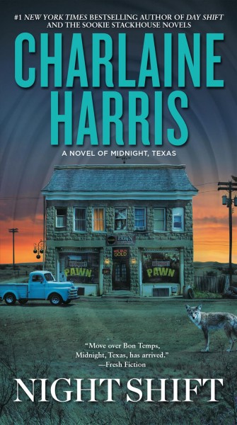 Night shift [electronic resource] : Midnight, Texas Series, Book 3. Charlaine Harris.