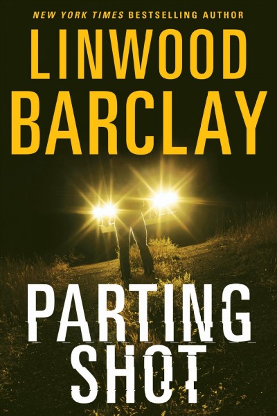 Parting shot [electronic resource]. Linwood Barclay.