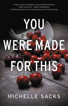 You were made for this : a novel / Michelle Sacks.