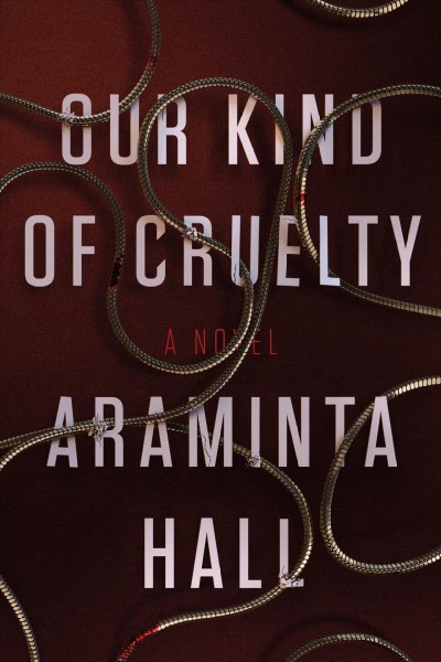 Our kind of cruelty / Araminta Hall.