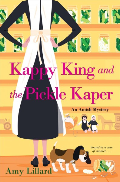 Kappy King and the pickle kaper / Amy Lillard.