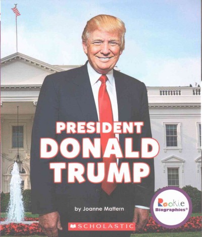 President Donald Trump / by Joanne Mattern, content consultant.