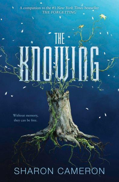 The knowing / Sharon Cameron.