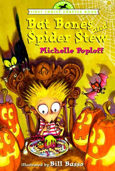 Bat bones and spider stew / Michelle Poploff, illustrated by Bill Basso