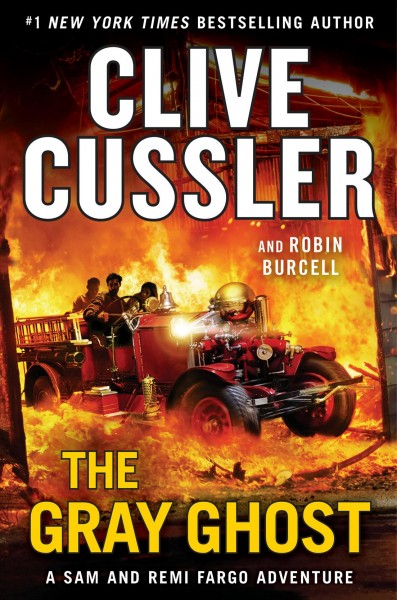 The gray ghost [electronic resource] : Fargo Adventure Series, Book 10. Clive Cussler.