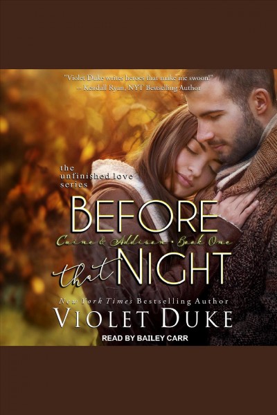 Before that night [electronic resource] : Unfinished Love Series, Book 1. Violet Duke.