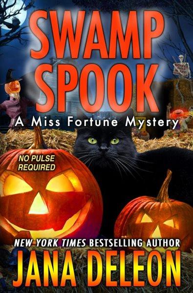 Swamp spook [electronic resource] : A Miss Fortune Mystery, Book 13. Jana DeLeon.