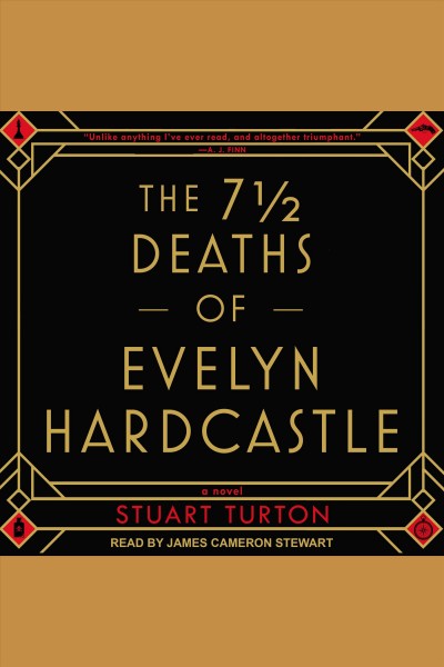 The 7 1/2 deaths of evelyn hardcastle [electronic resource]. Stuart Turton.