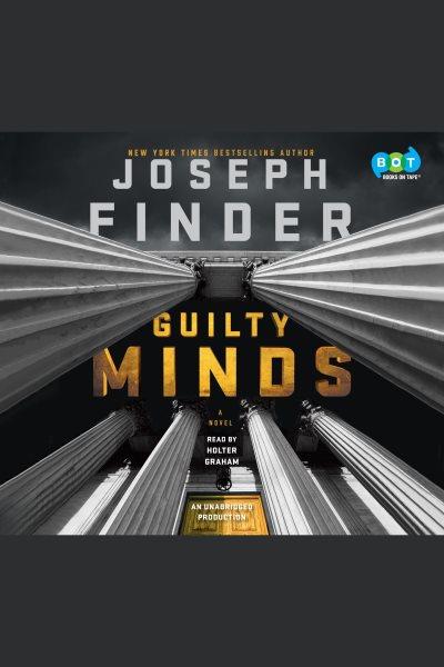 Guilty minds [electronic resource]. Joseph Finder.