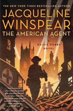 The American agent : a Maisie Dobbs novel / Jacqueline Winspear.