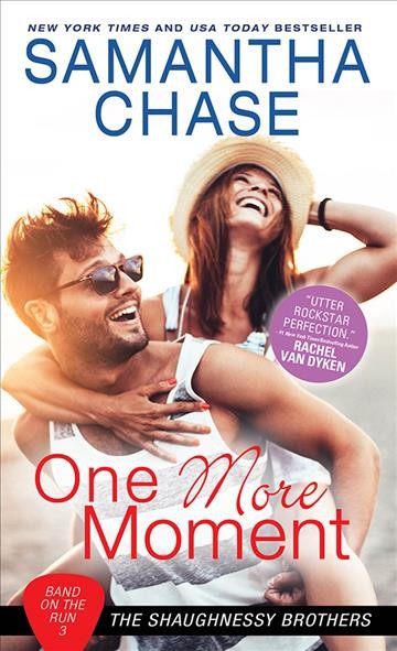 One more moment [electronic resource] : Shaughnessy Brothers: Band on the Run Series, Book 3. Samantha Chase.
