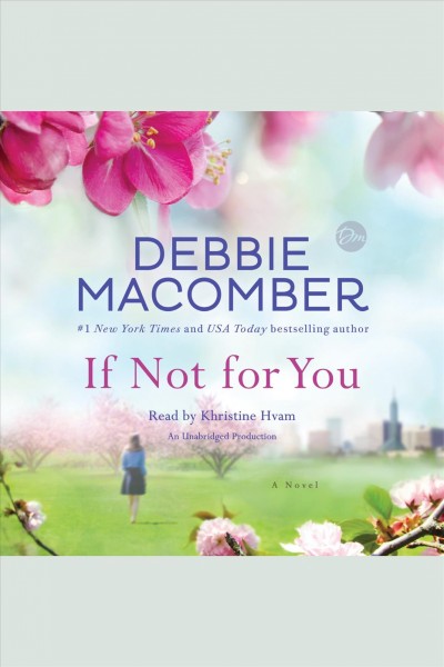 If not for you [electronic resource] : A Novel. Debbie Macomber.