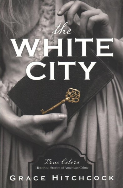 The White City / Grace Hitchcock.