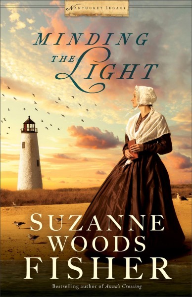 Minding the light [electronic resource] : Nantucket Legacy Series, Book 2. Suzanne Woods Fisher.