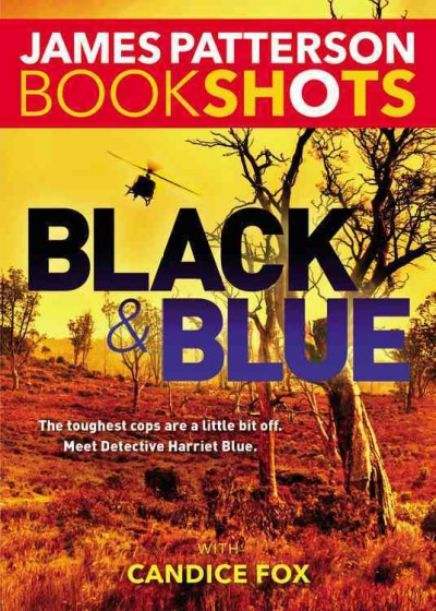 Black & blue [electronic resource] : Detective Harriet Blue Series, Book 0. James Patterson.