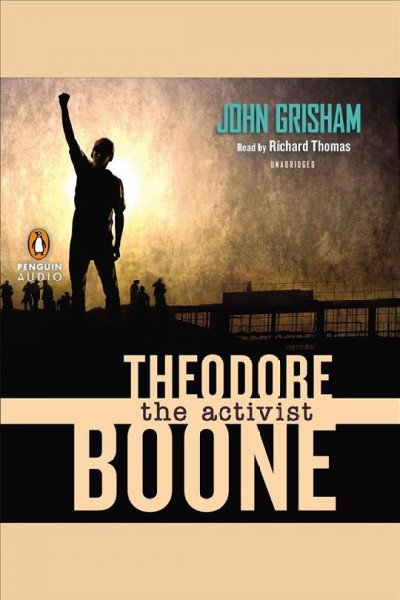 The activist [electronic resource] : Theodore Boone Series, Book 4. John Grisham.