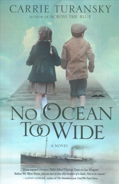 No ocean too wide : a novel / Carrie Turansky, author of Across the blue.