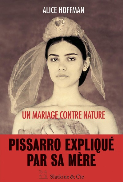 Un mariage contre nature [electronic resource] : Le secret Pissarro. Alice Hoffman.