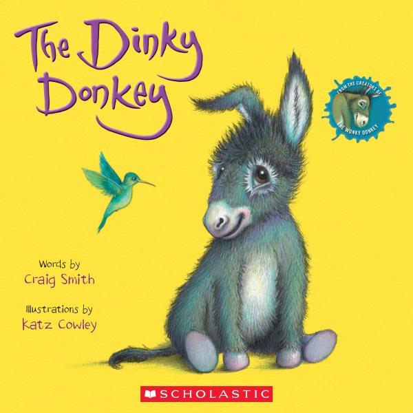 The dinky donkey / words by Craig Smith ; illustrations by Katz Cowley.