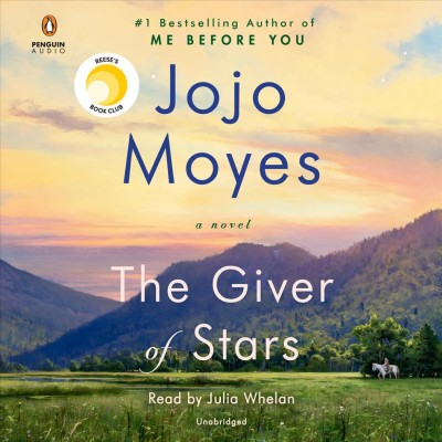 The giver of stars : a novel / Jojo Moyes.