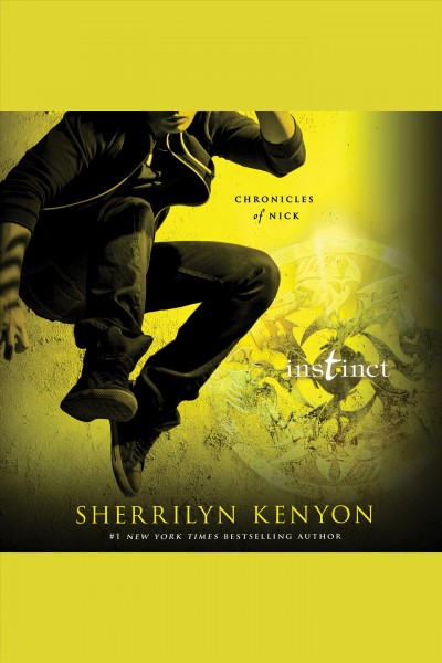 Instinct [electronic resource] : Dark-Hunter: Chronicles of Nick, Book 6. Sherrilyn Kenyon.
