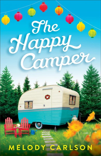 The happy camper / Melody Carlson.