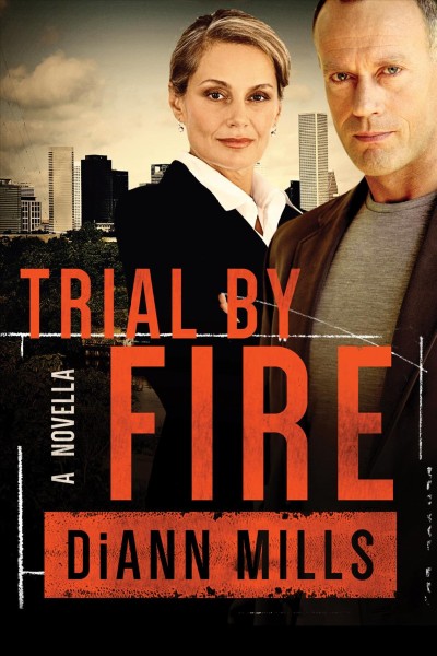 Trial by fire [electronic resource]. DiAnn Mills.